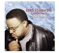 Fred Hammond Christmas... Just Remember by Fred Hammond (2011-08-16)