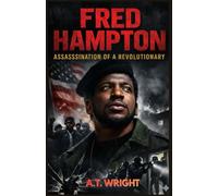 FRED HAMPTON: THE ASSASSINATION OF A REVOLUTIONARY: 3