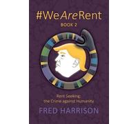 Fred Harrison Harrison, Fred #WeAreRent Book 2 Rent seeking (Tascabile)