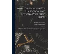 Fred Herbert Colvin Fran American Machinists' Handbook and Dictiona (Tascabile)