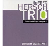 Hersch, Fred Trio - Live At Village Vanguard