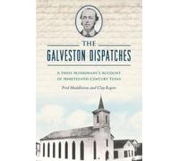Fred Huddleston Clay Rogers The Galveston Dispatches (Tascabile)