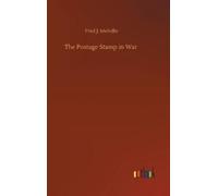 Fred J Melville The Postage Stamp in War (Copertina rigida)