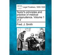 Fred. J. Smith Taylor's principles and practice of medical jurispru (Tascabile)