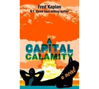 Fred Kaplan A Capital Calamity (Tascabile)