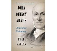 Fred Kaplan John Quincy Adams: American Visionary (Tascabile)