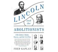 Fred Kaplan Lincoln and the Abolitionists (Tascabile)