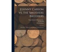 Fred Kofman Jim Ratliff Johnny Carson vs. the Smothers Brothers (Tascabile)
