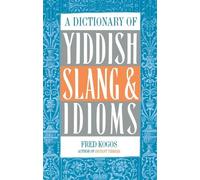 Fred Kogos A Dictionary Of Yiddish Slang & Idioms (Tascabile)