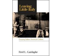 Fred L. Gardaphé Leaving Little Italy (Tascabile)