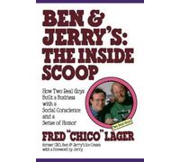 Ben & Jerry's: The Inside Scoop: How Two Real Guys Built a Business with a Social Conscience and a Sense of Humor