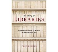 Fred Lerner The Story of Libraries (Tascabile)