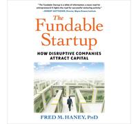 Fred M. Haney PhD Fred M. Haney Ph The Fundable Startup: How Disrupt (Tascabile)