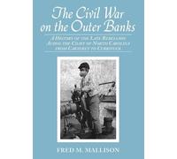 Fred M. Mallison The Civil War on the Outer Banks (Tascabile)