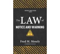 Fred M Mosely The Law of Notice and Warning (Tascabile)