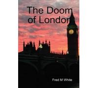 Fred M. White The Doom of London (Copertina rigida)