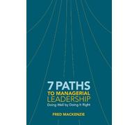 Fred Mackenzie 7 Paths to Managerial Leadership (Tascabile)