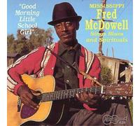 Fred McDowell Good Morning Little School Girl (CD) Album