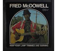 FRED MCDOWELL - keep your lamp trimmed and burning LP