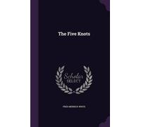 Fred Merrick White The Five Knots (Copertina rigida)