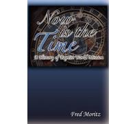 Fred Moritz Now is the Time (Tascabile)