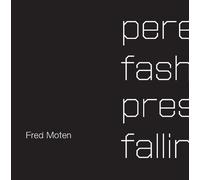 Fred Moten Perennial Fashion Presence Falling (Copertina rigida)