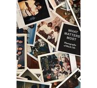 Fred Moten What Matters Most: Photographs of Black Life (Copertina rigida)