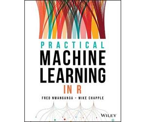 Fred Nwanganga Mike Chapple Practical Machine Learning in R (Tascabile)