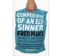 Fred Pearce Confessions of an Eco Sinner (Tascabile)