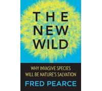 Fred Pearce The New Wild (Tascabile)