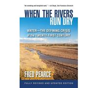 Fred Pearce When the Rivers Run Dry, Fully Revised and Updated Editi (Tascabile)