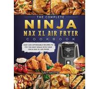 Fred Phillips The Complete Ninja Max XL Air Fryer Cookbook (Tascabile)