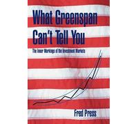 Fred Press What Greenspan Can't Tell You (Tascabile)