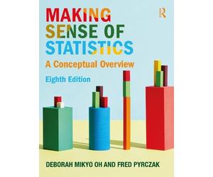 Fred Pyrczak Deborah M. Oh Making Sense of Statistics (Tascabile)