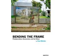 Fred Ritchin Bending the Frame (Tascabile)