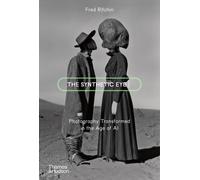Fred Ritchin – The Synthetic Eye: Photography Transformed in the Age of AI – Tascabile