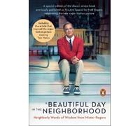 A Beautiful Day in the Neighborhood (Movie Tie-In): Neighborly Words of Wisdom from Mister Rogers