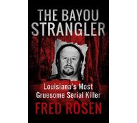 Fred Rosen The Bayou Strangler (Tascabile)