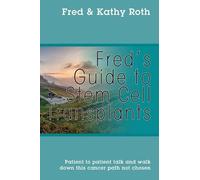 Fred Roth Kathy Roth Fred's Guide to Stem Cell Transplants (Tascabile)