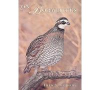 Fred S. Guthery On Bobwhites (Tascabile) W.L. Moody Jr. Natural History Series