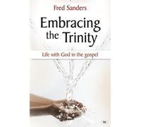 Fred Sanders Embracing the Trinity (Tascabile)