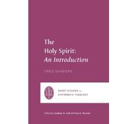 Fred Sanders The Holy Spirit (Tascabile) Short Studies in Systematic Theology