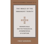 Fred Sanders The Image of the Immanent Trinity (Copertina rigida)