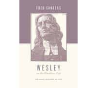 Fred Sanders Wesley on the Christian Life (Tascabile)
