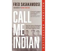 Fred Sasakamoose Bryan Trottier Call Me Indian (Tascabile)