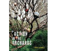 Fred Schmalz Action in the Orchards (Tascabile)
