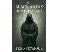 Fred Seymour The Black Monk Of Pontefract (Tascabile)