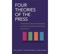 Fred Siebert Wilbur Schramm Theodore Peters Four Theories of the Pre (Tascabile)