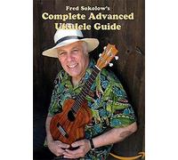 Fred Sokolow - Complete Advanced Ukulele Guide