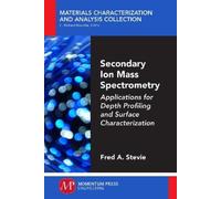 Fred Stevie Secondary Ion Mass Spectrometry (Tascabile)